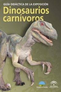 Dinosaurios Carnivoros Guia Didactica de la Exposicion
